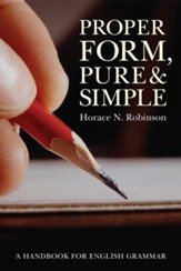 Proper Form, Pure and Simple: A Handbook for English Grammar - eBook