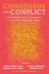 Consensus and Conflict: Practical Theology for Congregations in the Work of Richard R. Osmer - eBook