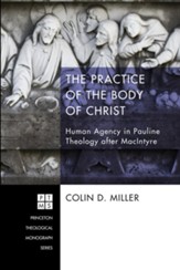 The Practice of the Body of Christ: Human Agency in Pauline Theology after MacIntyre - eBook