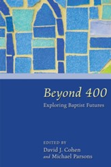 Beyond 400: Exploring Baptist Futures - eBook