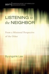 Listening to the Neighbor: From a Missional Perspective of the Other - eBook