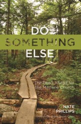Do Something Else: The Road Ahead for the Mainline Church - eBook