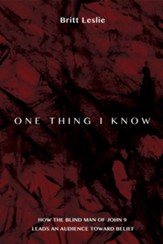 One Thing I Know: How the Blind Man of John 9 Leads an Audience toward Belief - eBook