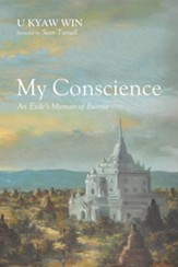 My Conscience: An Exile's Memoir of Burma - eBook