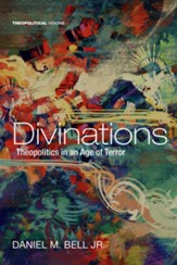 Divinations: Theopolitics in an Age of Terror - eBook