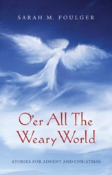 O'er All The Weary World: Stories for Advent and Christmas - eBook