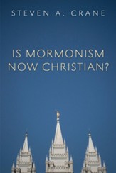Is Mormonism Now Christian? - eBook