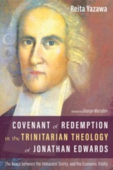 Covenant of Redemption in the Trinitarian Theology of Jonathan Edwards: The Nexus between the Immanent Trinity and the Economic Trinity - eBook