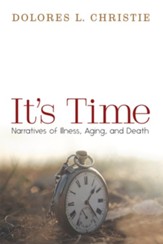 It's Time: Narratives of Illness, Aging, and Death - eBook