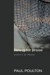 Fishing for Praise: Aspects of Praise - eBook