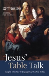Jesus' Table Talk: Insights into How to Engage Our Culture Today - eBook
