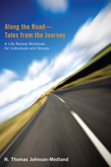 Along the Road-Tales of the Journey: A Life Review WORKBOOK for Individuals and Groups - eBook