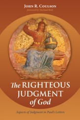 The Righteous Judgment of God: Aspects of Judgment in Paul's Letters - eBook