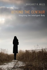 Beyond the Centaur: Imagining the Intelligent Body - eBook