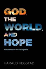God, the World, and Hope: An Introduction to Christian Dogmatics - eBook