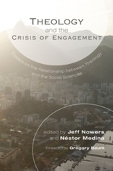 Theology and the Crisis of Engagement: Essays on the Relationship between Theology and the Social Sciences - eBook