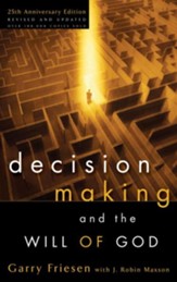 Decision Making and the Will of God: A Biblical Alternative to the Traditional View - eBook