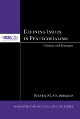 Defining Issues in Pentecostalism: Classical and Emergent - eBook