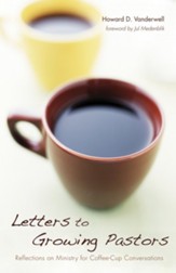 Letters to Growing Pastors: Reflections on Ministry for Coffee-Cup Conversations - eBook