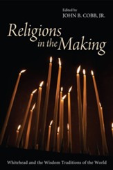 Religions in the Making: Whitehead and the Wisdom Traditions of the World - eBook