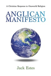 Anglican Manifesto: A Christian Response to Oneworld Religion - eBook