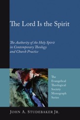 The Lord Is the Spirit: The Authority of the Holy Spirit in Contemporary Theology and Church Practice - eBook