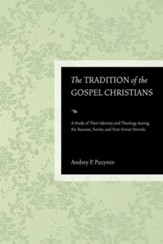 The Tradition of the Gospel Christians: A Study of Their Identity and Theology during the Russian, Soviet, and Post-Soviet Periods - eBook