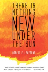 There is Nothing New Under the Sun - eBook