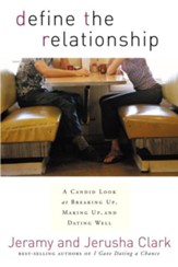 Define the Relationship: A Candid Look at Breaking Up, Making Up, and Dating Well - eBook
