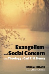 Evangelism and Social Concern in the Theology of Carl F. H. Henry - eBook