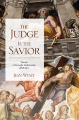 The Judge Is the Savior: Towards a Universalist Understanding of Salvation - eBook
