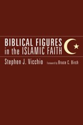 Biblical Figures in the Islamic Faith - eBook