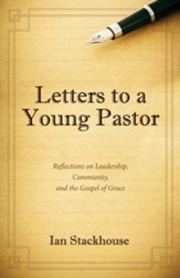 Letters to a Young Pastor: Reflections on Leadership, Community, and the Gospel of Grace - eBook