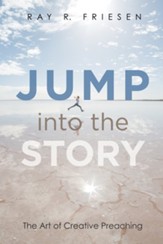 Jump into the Story: The Art of Creative Preaching - eBook