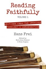 Reading Faithfully, Volume 1: Writings from the Archives: Theology and Hermeneutics - eBook