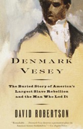 Denmark Vesey: The Buried Story of  America's Largest Slave Rebellion and the Man Who Led It - eBook