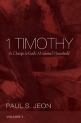 1 Timothy, Volume 1: A Charge to God's Missional Household - eBook