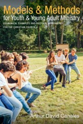 Models and Methods for Youth and Young Adult Ministry: Ecumenical Examples and Pastoral Approaches for the Christian Church - eBook