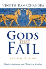 Gods That Fail, Revised Edition: Modern Idolatry and Christian Mission - eBook