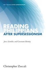 Reading Philippians after Supersessionism: Jews, Gentiles, and Covenant Identity - eBook