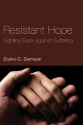 Resistant Hope: Fighting Back against Suffering - eBook
