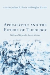 Apocalyptic and the Future of Theology: With and Beyond J. Louis Martyn - eBook