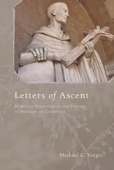Letters of Ascent: Spiritual Direction in the Letters of Bernard of Clairvaux - eBook