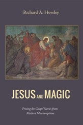 Jesus and Magic: Freeing the Gospel Stories from Modern Misconceptions - eBook