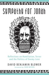 Sympathy for Jonah: Reflections on Humiliation, Terror and the Politics of Enemy-Love - eBook