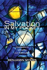Salvation in My Pocket: Fragments of Faith and Theology - eBook