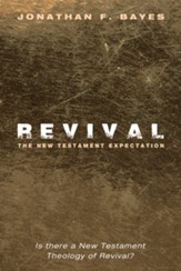 Revival: The New Testament Expectation: Is There a New Testament Theology of Revival? - eBook