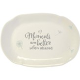 Moments Are Better When Shared, Platter by Precious Moments