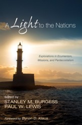 A Light to the Nations: Explorations in Ecumenism, Missions, and Pentecostalism - eBook