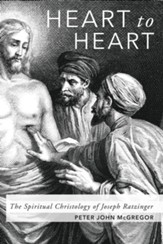 Heart to Heart: The Spiritual Christology of Joseph Ratzinger - eBook